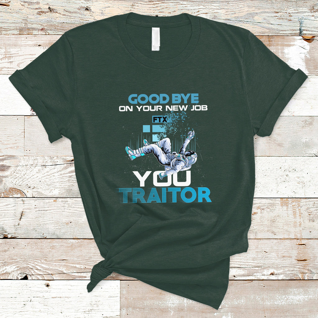Goodbye On Your New Job, You Traitor T Shirt - Wonder Print Shop