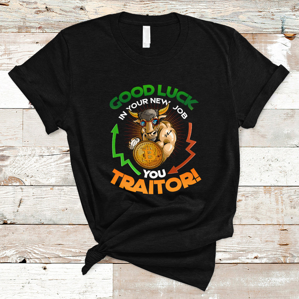 Goodbye On Your New Job, You Traitor T Shirt - Wonder Print Shop