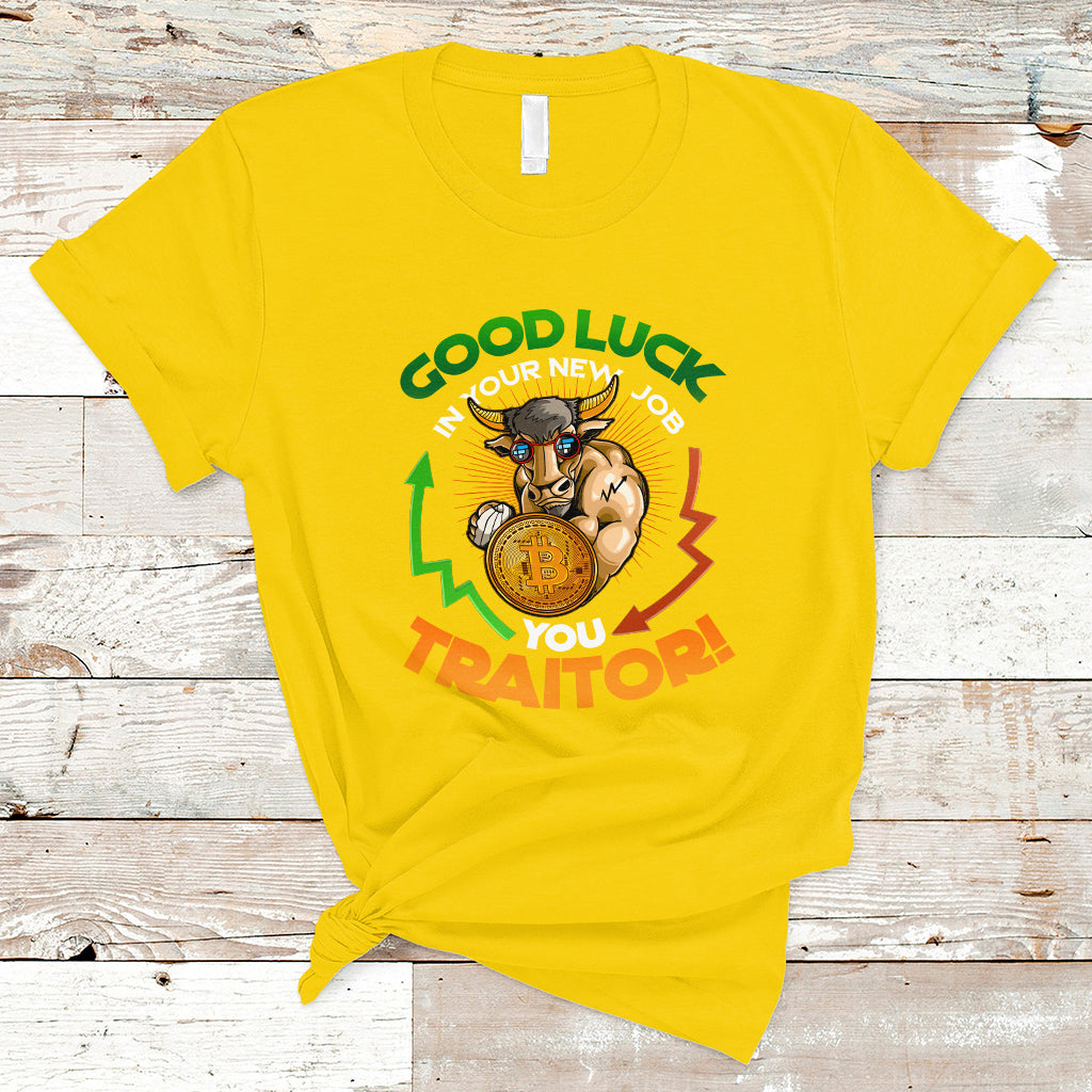Goodbye On Your New Job, You Traitor T Shirt - Wonder Print Shop
