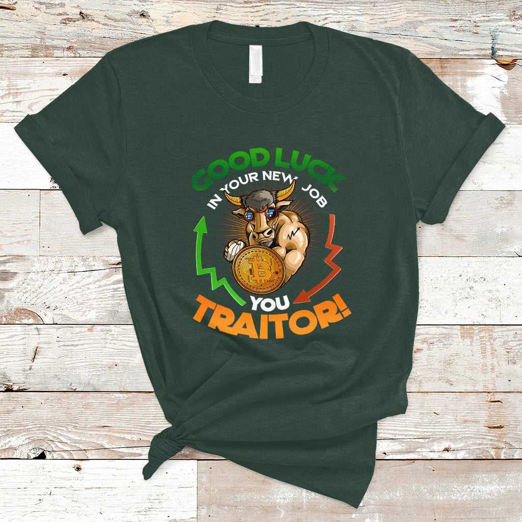 Goodbye On Your New Job, You Traitor T Shirt - Wonder Print Shop