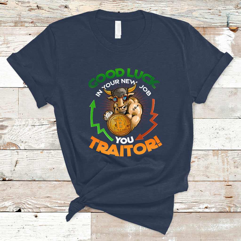 Goodbye On Your New Job, You Traitor T Shirt - Wonder Print Shop