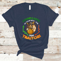 Goodbye On Your New Job, You Traitor T Shirt - Wonder Print Shop