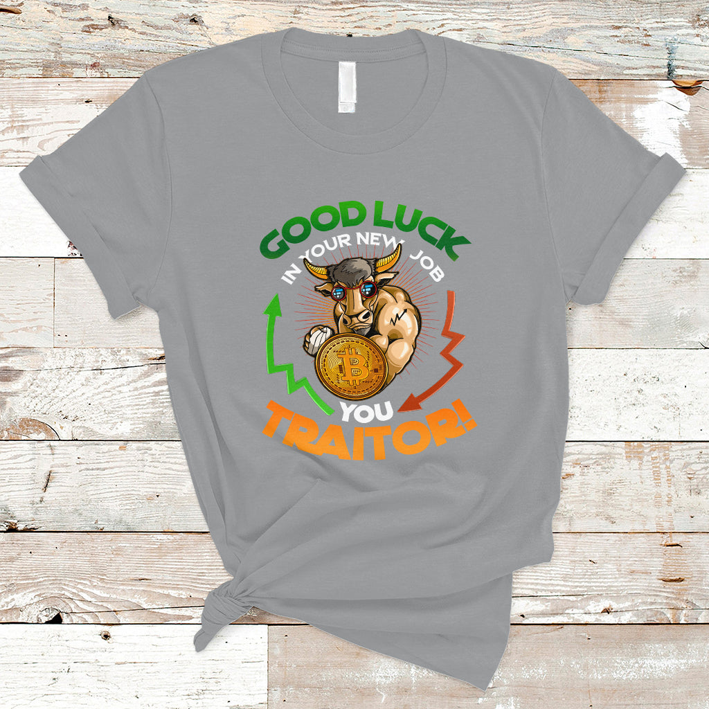 Goodbye On Your New Job, You Traitor T Shirt - Wonder Print Shop