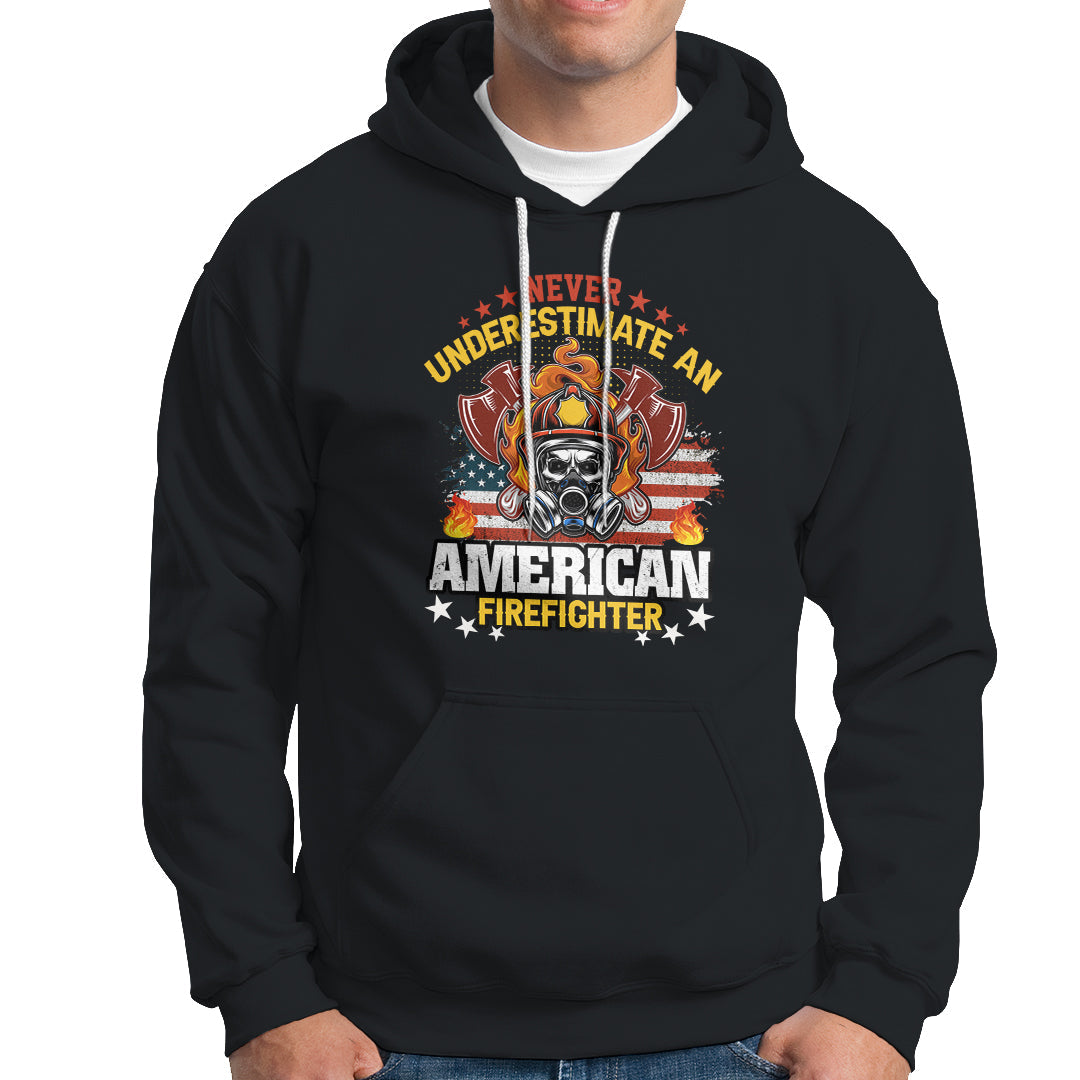 Never Underestimate an American Firefighter Hoodie - Wonder Print Shop