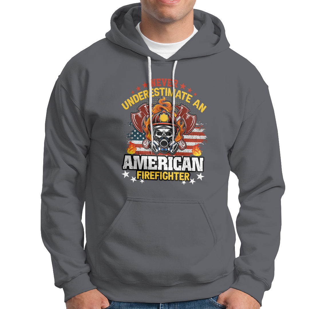 Never Underestimate an American Firefighter Hoodie - Wonder Print Shop