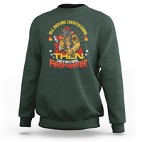 All Men Are Created Equal Then They Become Firefighter Sweatshirt - Wonder Print Shop