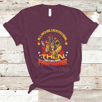 All Men Are Created Equal Then They Become Firefighter T Shirt - Wonder Print Shop