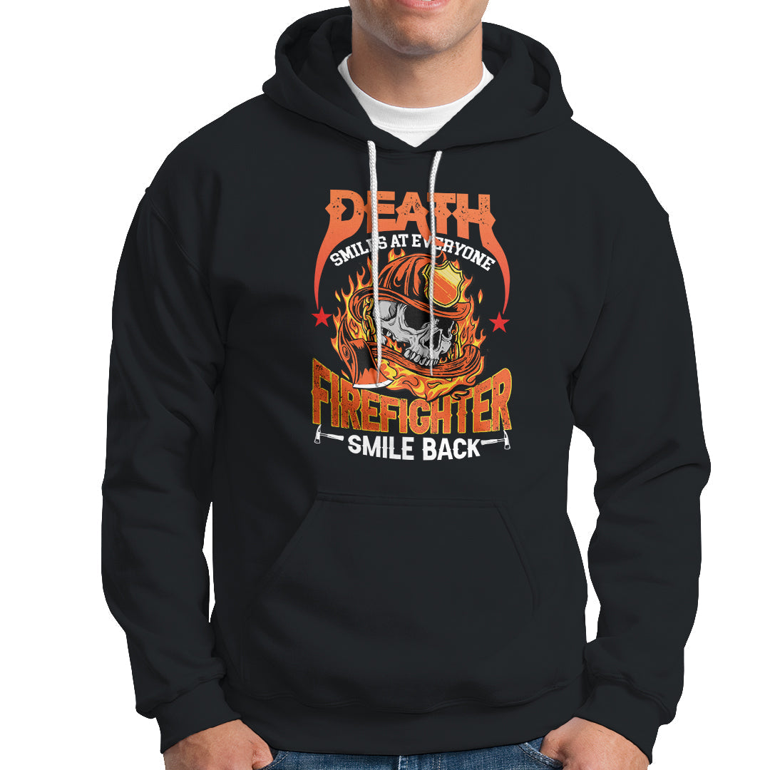 Firefighter Hoodie Death Smiles At Everyone, Firefighter Smile Back - Wonder Print Shop