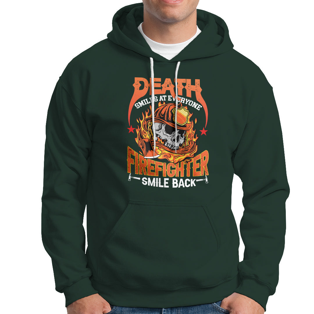 Firefighter Hoodie Death Smiles At Everyone, Firefighter Smile Back - Wonder Print Shop