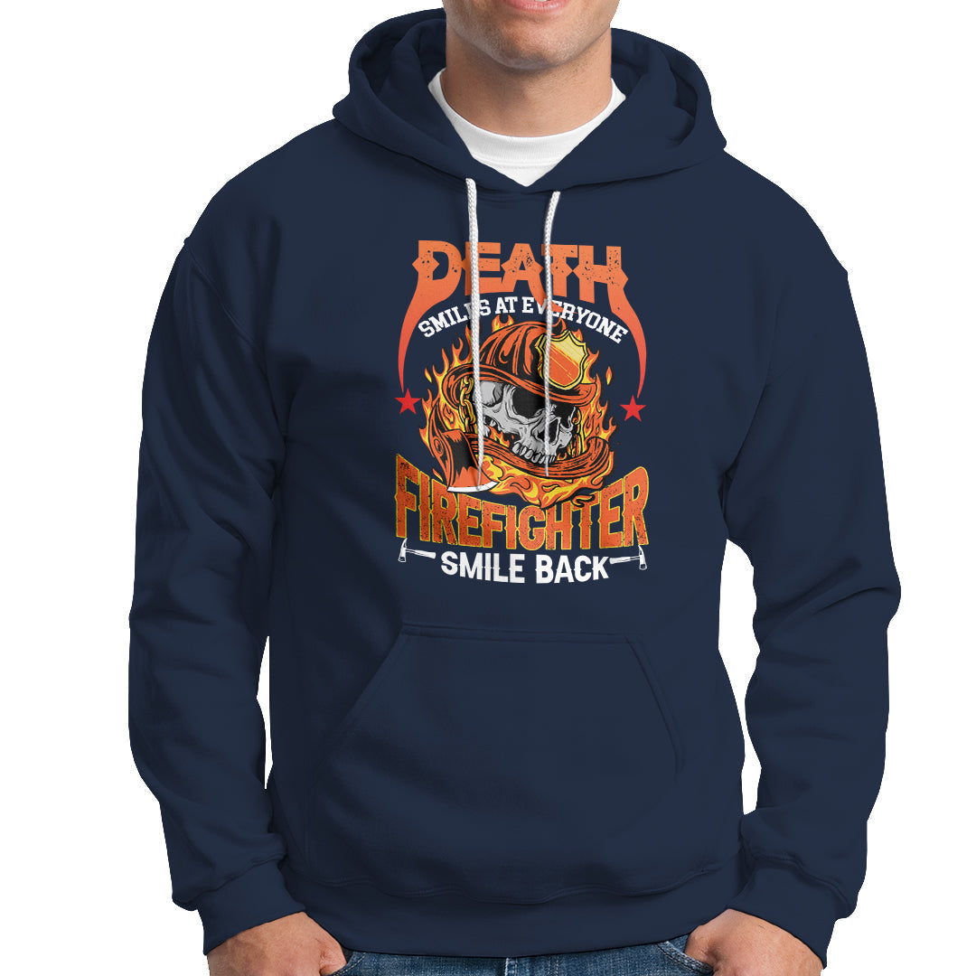 Firefighter Hoodie Death Smiles At Everyone, Firefighter Smile Back - Wonder Print Shop