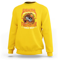 Firefighter Sweatshirt Death Smiles At Everyone, Firefighter Smile Back - Wonder Print Shop