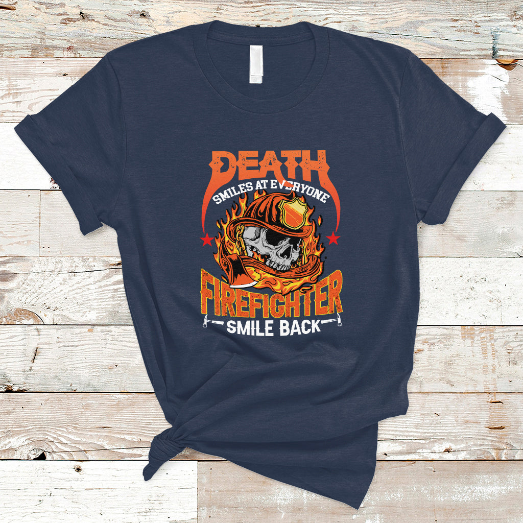 Firefighter T Shirt Death Smiles At Everyone, Firefighter Smile Back - Wonder Print Shop