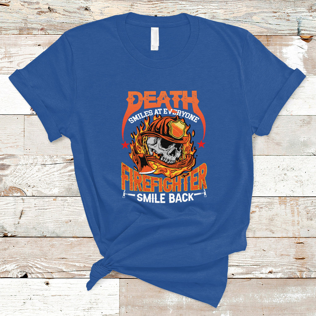 Firefighter T Shirt Death Smiles At Everyone, Firefighter Smile Back - Wonder Print Shop