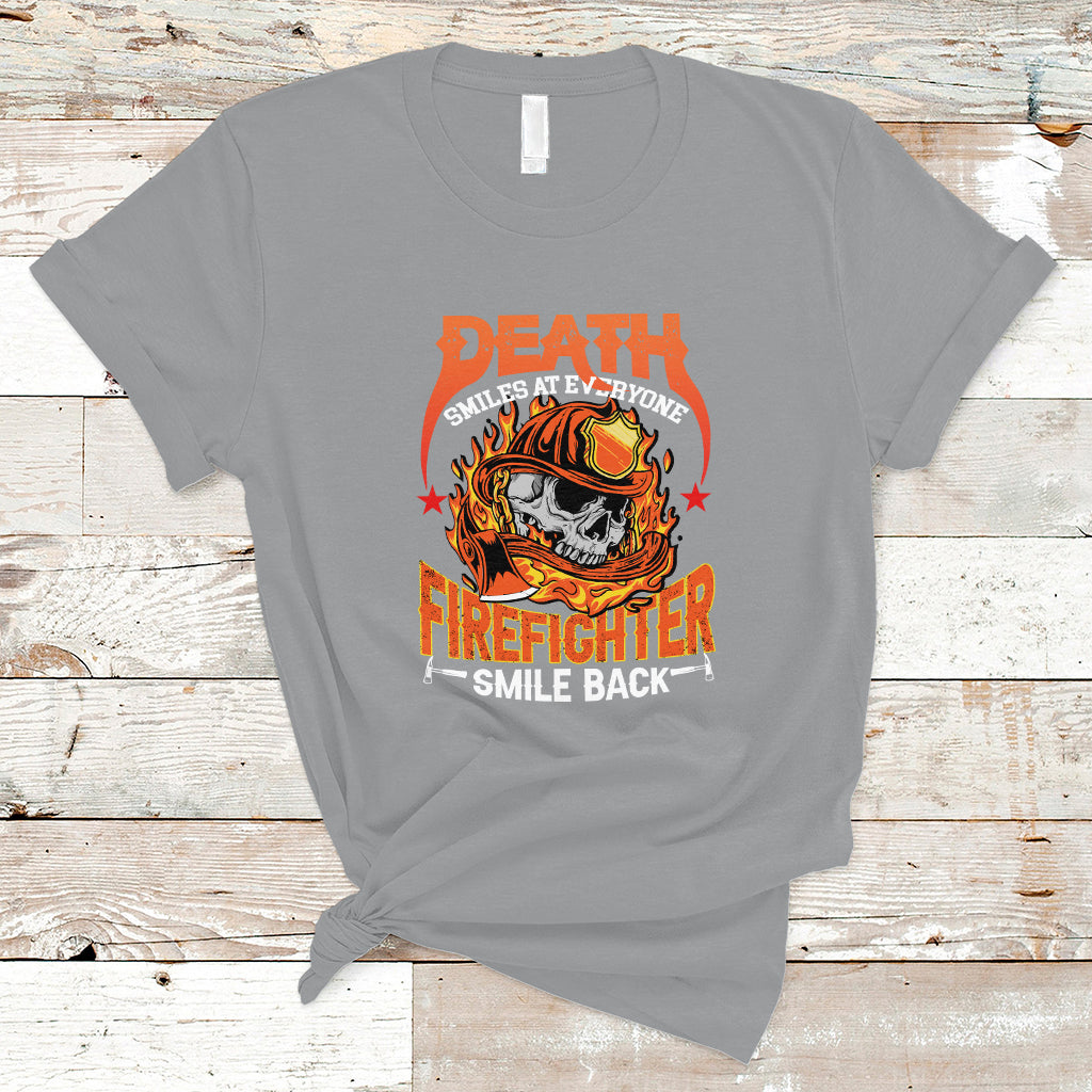 Firefighter T Shirt Death Smiles At Everyone, Firefighter Smile Back - Wonder Print Shop