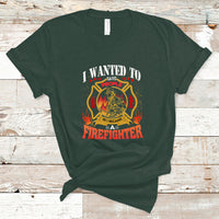 I Wanted to Save People So I Became a Firefighter T Shirt - Wonder Print Shop