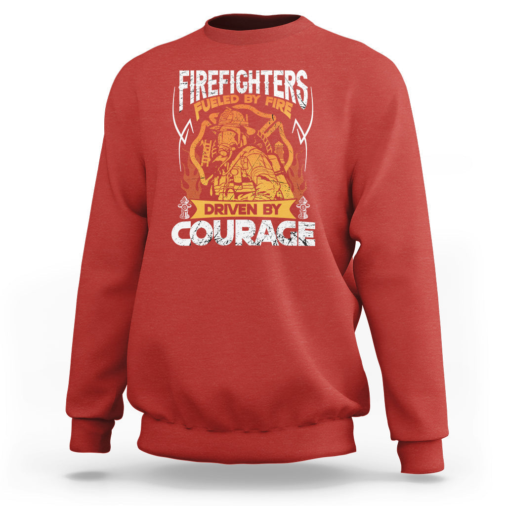 Firefighter Sweatshirt Fueled By Fire Driven By Courage - Wonder Print Shop