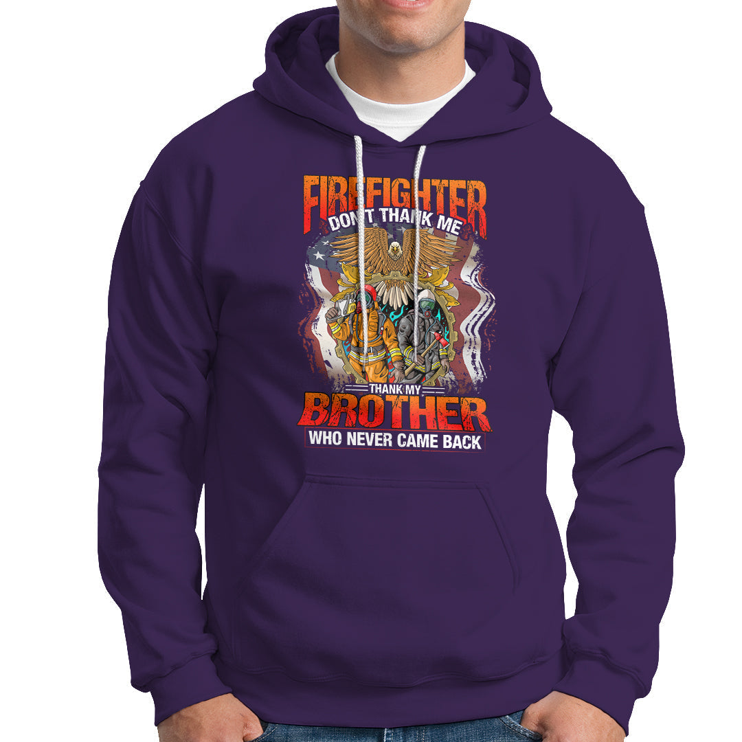 Firefighter Hoodie Dont Thank Me, Thank My Brother Who Never Came Back - Wonder Print Shop