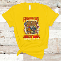 Firefighter T Shirt Dont Thank Me, Thank My Brother Who Never Came Back - Wonder Print Shop