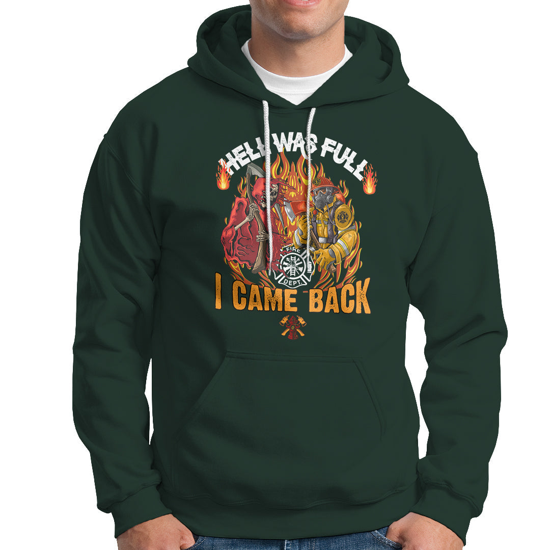 Firefighter Hoodie Hell Was Full, I Came Back - Wonder Print Shop