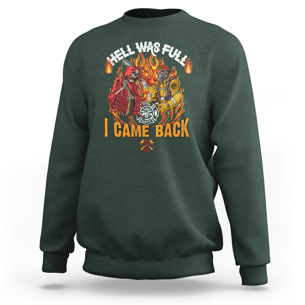 Firefighter Sweatshirt Hell Was Full, I Came Back - Wonder Print Shop
