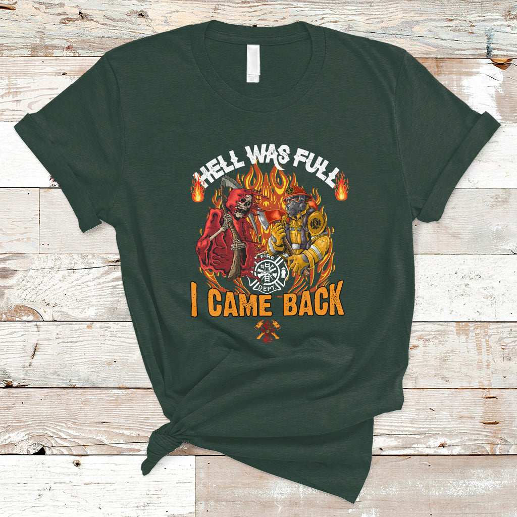 Firefighter T Shirt Hell Was Full, I Came Back - Wonder Print Shop