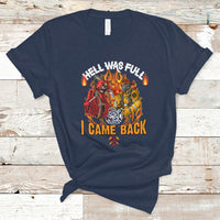 Firefighter T Shirt Hell Was Full, I Came Back - Wonder Print Shop