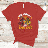 Firefighter T Shirt Hell Was Full, I Came Back - Wonder Print Shop