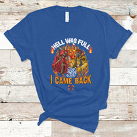 Firefighter T Shirt Hell Was Full, I Came Back - Wonder Print Shop