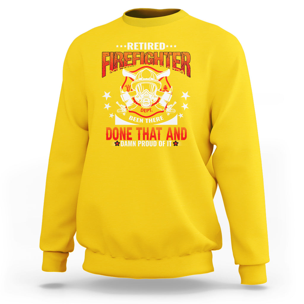 Retired Firefighter Sweatshirt Been There - Wonder Print Shop