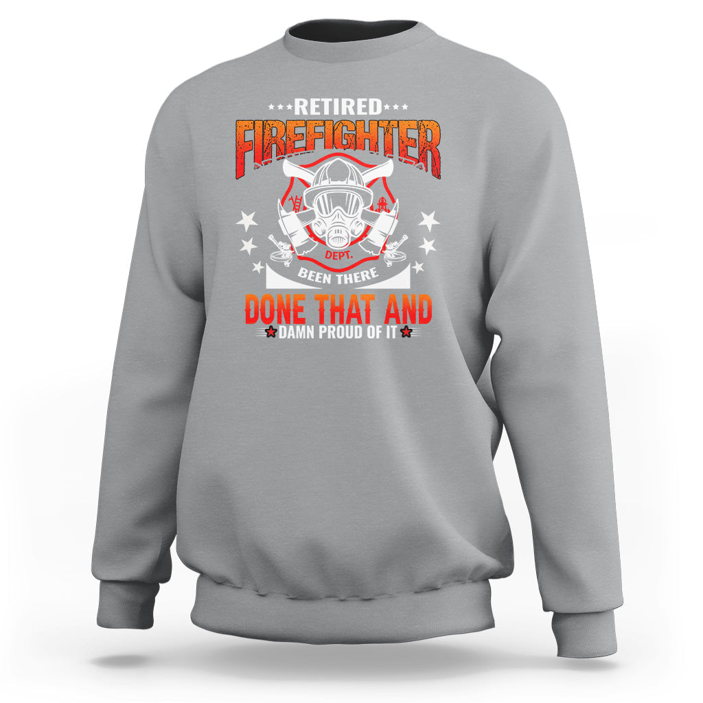 Retired Firefighter Sweatshirt Been There - Wonder Print Shop