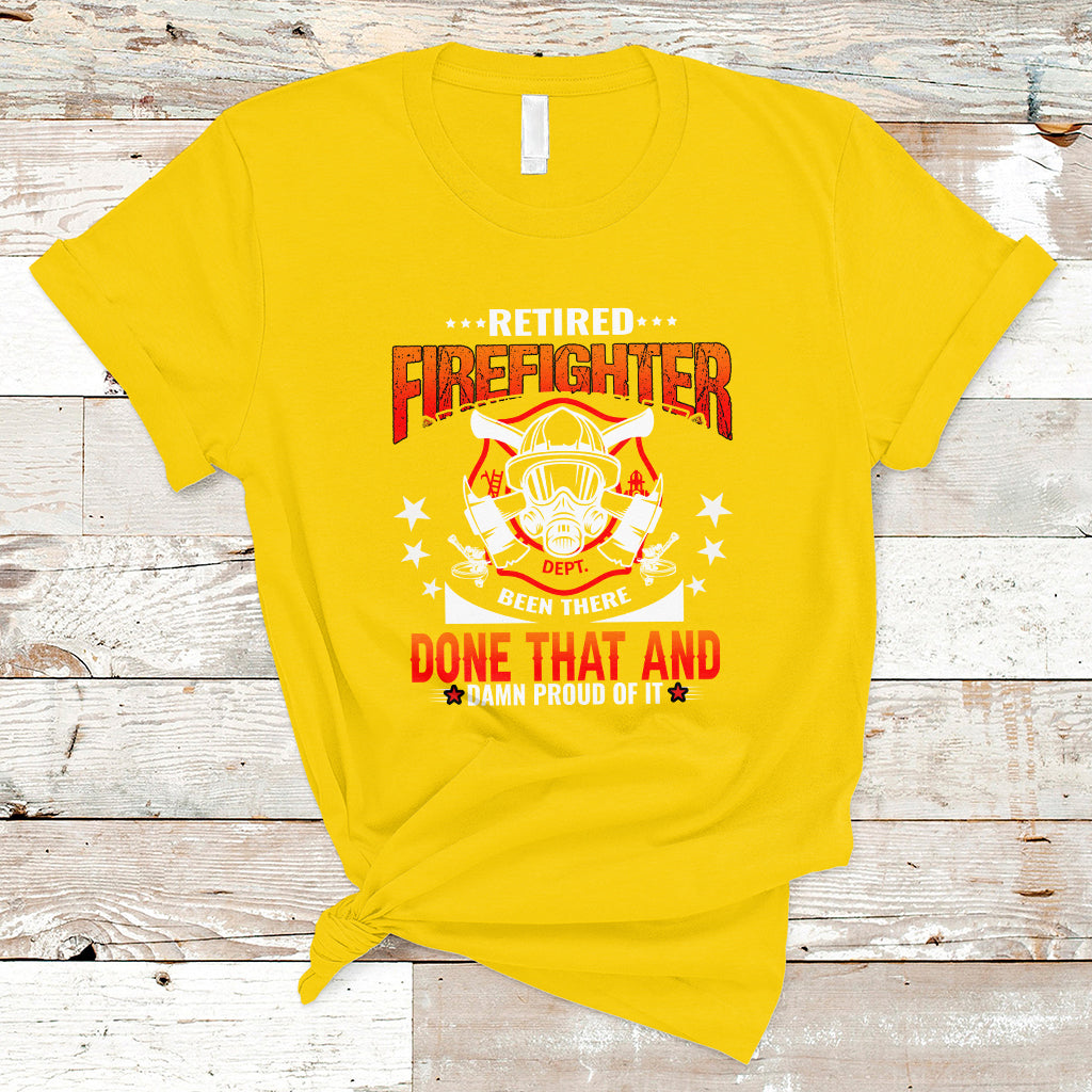 Retired Firefighter T Shirt Been There - Wonder Print Shop