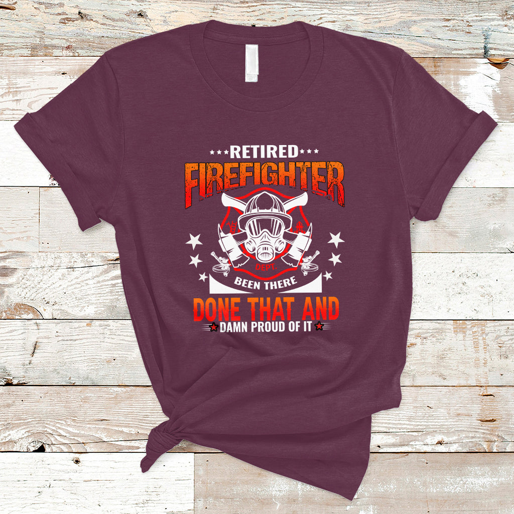 Retired Firefighter T Shirt Been There - Wonder Print Shop