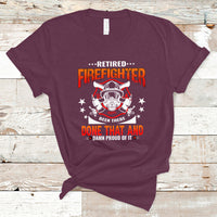 Retired Firefighter T Shirt Been There - Wonder Print Shop