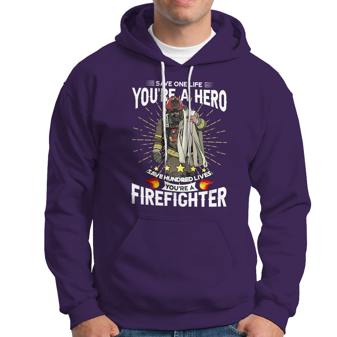 Save Hundred Lives You are Firefighter Hoodie - Wonder Print Shop