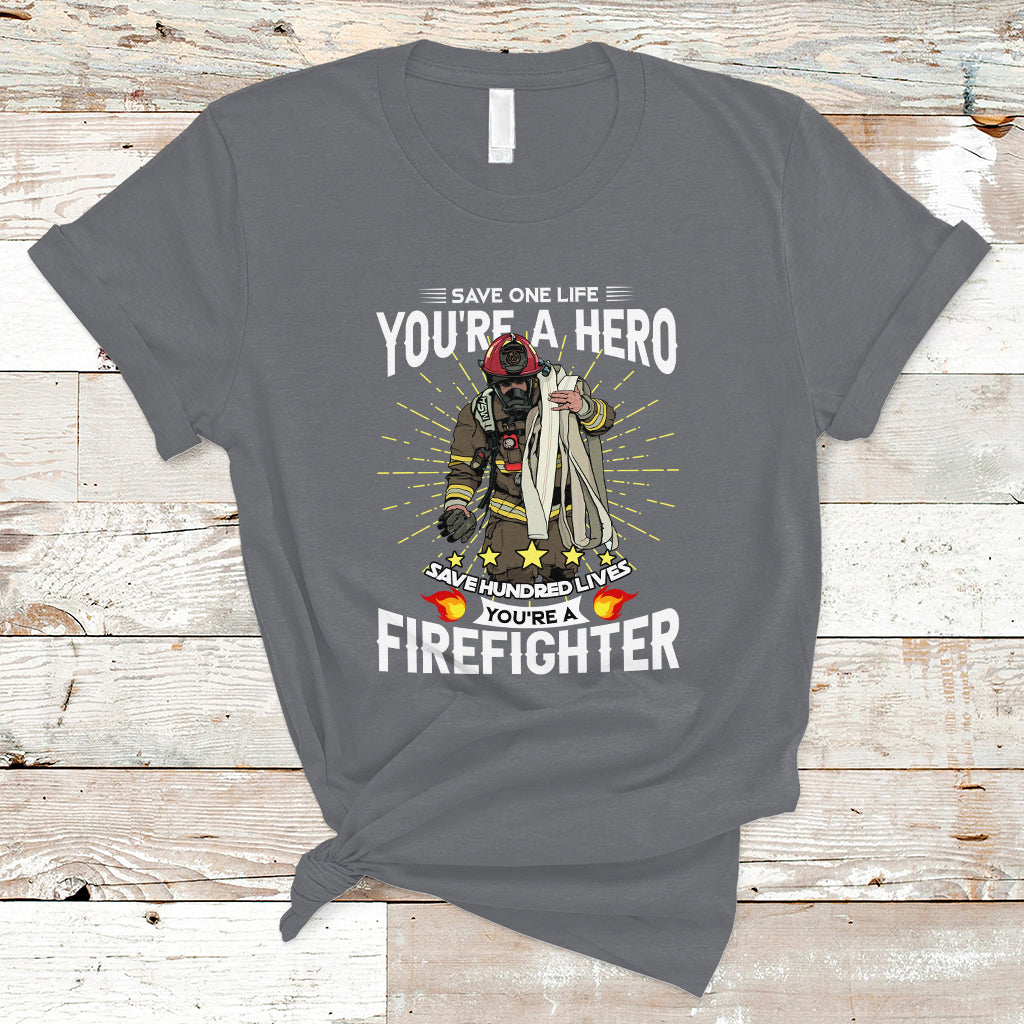 Save Hundred Lives You are Firefighter T Shirt - Wonder Print Shop