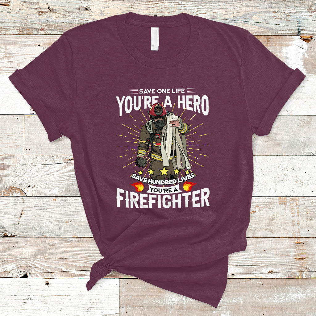 Save Hundred Lives You are Firefighter T Shirt - Wonder Print Shop