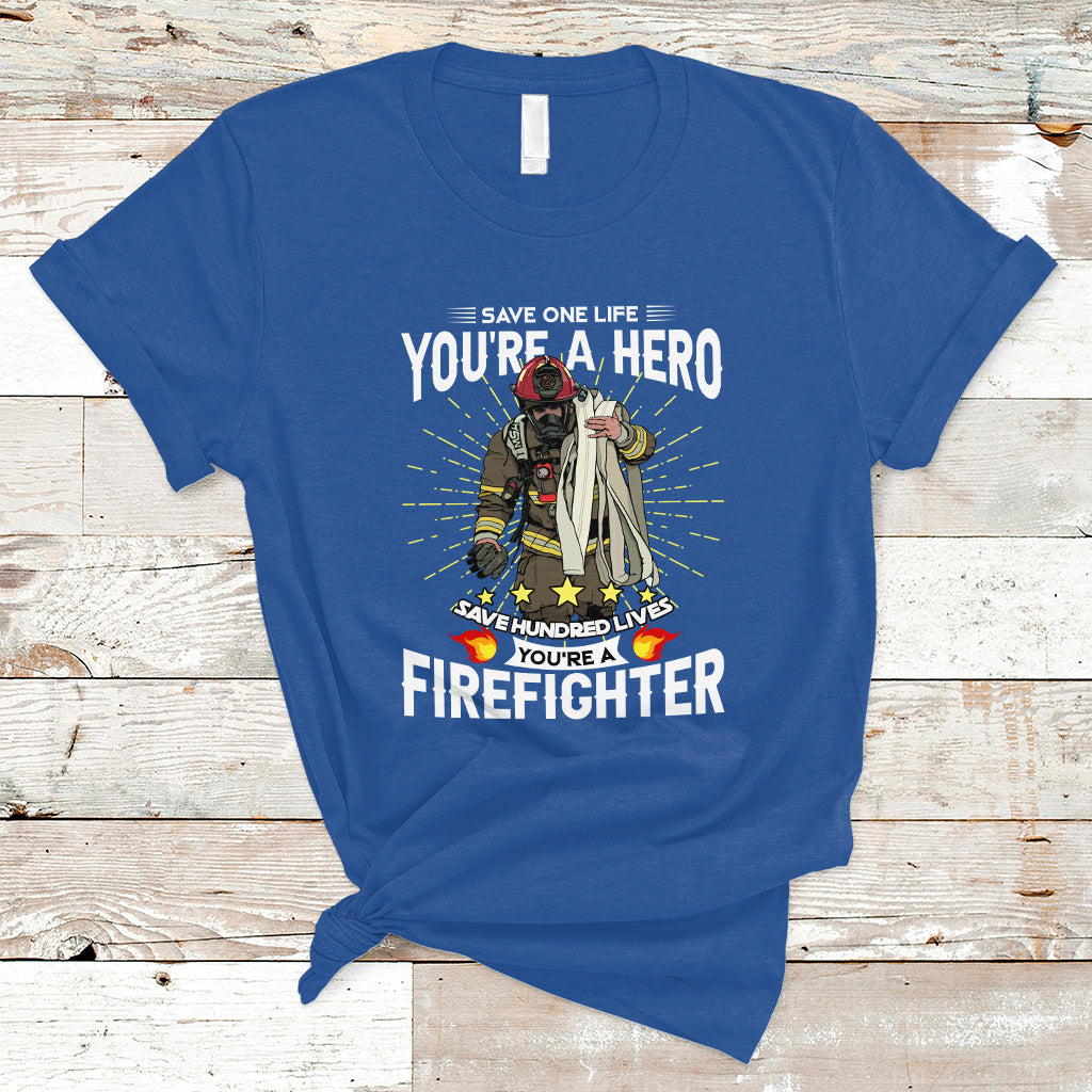 Save Hundred Lives You are Firefighter T Shirt - Wonder Print Shop
