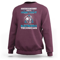 Electronic Technician Sweatshirt No Body What I Do Until I Dont Do It - Wonder Print Shop