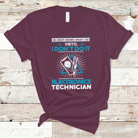 Electronic Technician T Shirt No Body What I Do Until I Dont Do It - Wonder Print Shop