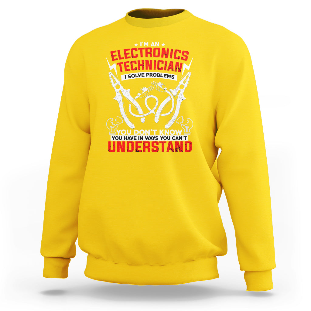 Im an Electronic Technician Sweatshirt I Solve Problems - Wonder Print Shop