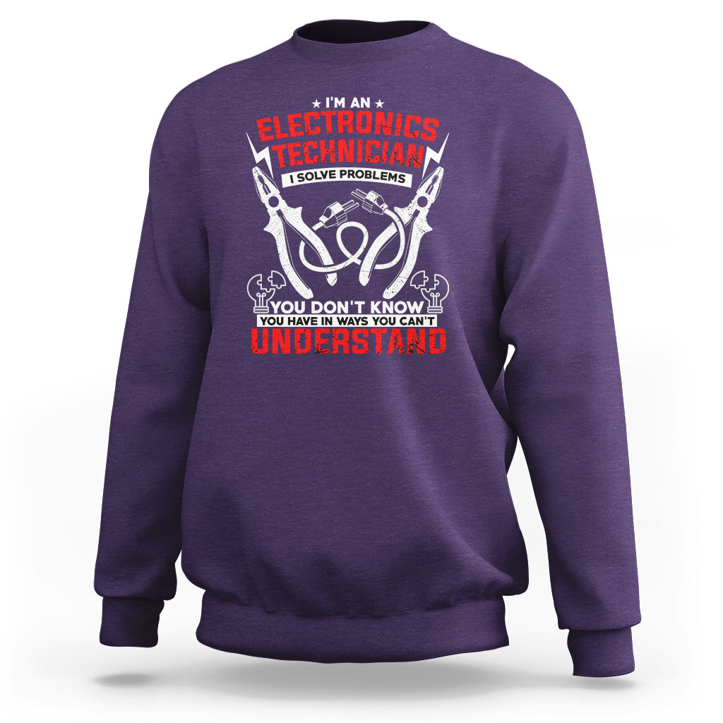 Im an Electronic Technician Sweatshirt I Solve Problems - Wonder Print Shop
