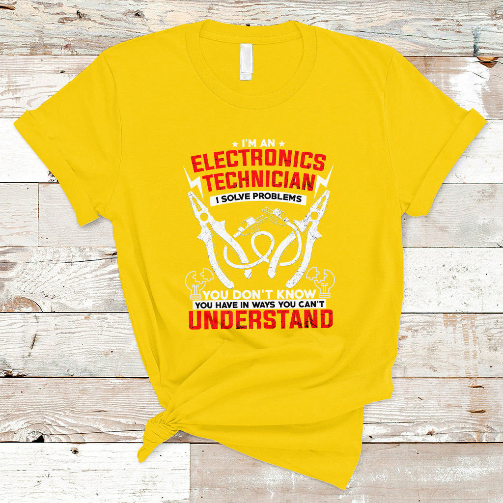 Im an Electronic Technician T Shirt I Solve Problems - Wonder Print Shop