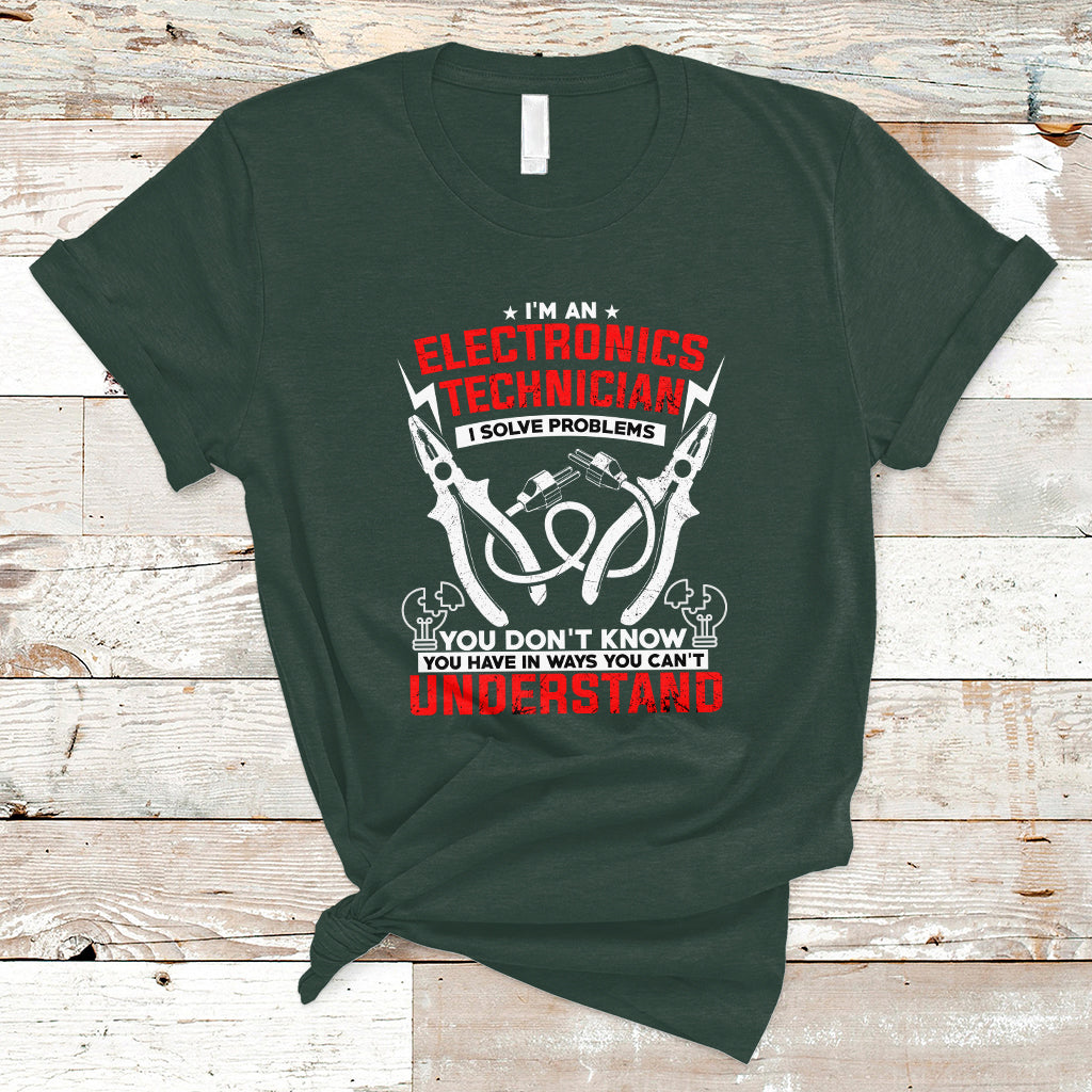 Im an Electronic Technician T Shirt I Solve Problems - Wonder Print Shop