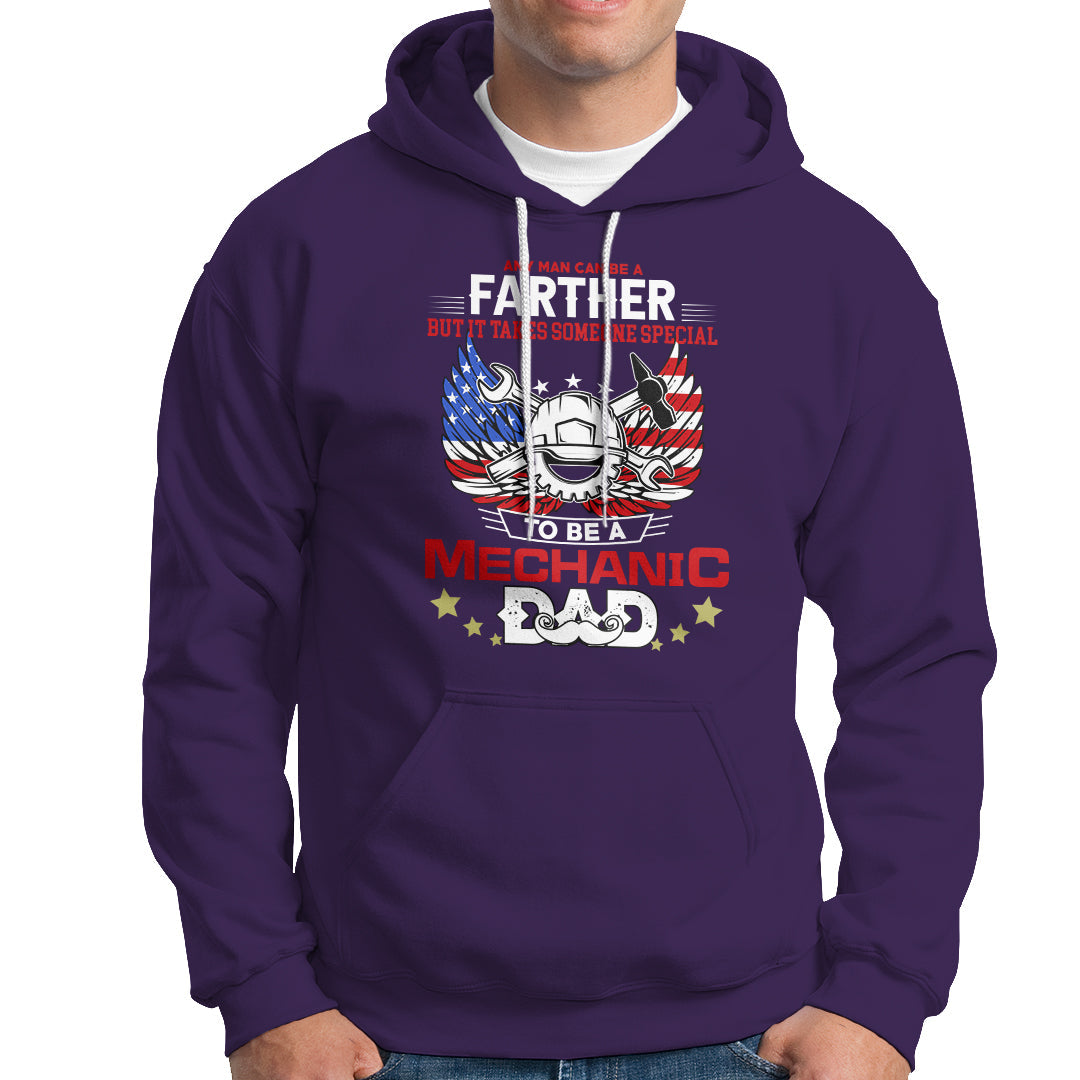 Any Man Can Be A Farther, To Be A Mechanic DAD Hoodie - Wonder Print Shop