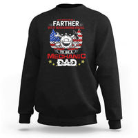 Any Man Can Be A Farther, To Be A Mechanic DAD Sweatshirt - Wonder Print Shop