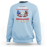 Any Man Can Be A Farther, To Be A Mechanic DAD Sweatshirt - Wonder Print Shop