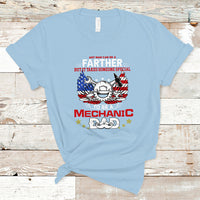 Any Man Can Be A Farther, To Be A Mechanic DAD T Shirt - Wonder Print Shop