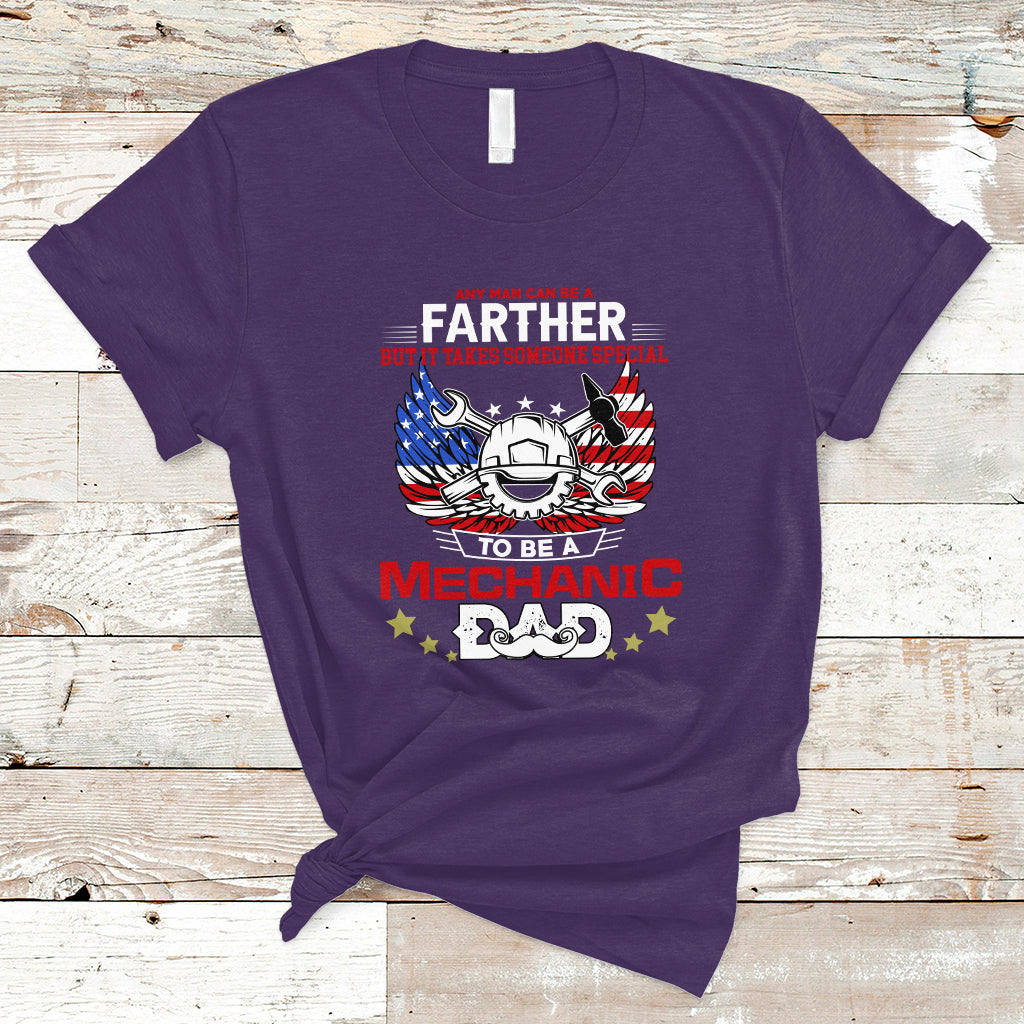 Any Man Can Be A Farther, To Be A Mechanic DAD T Shirt - Wonder Print Shop