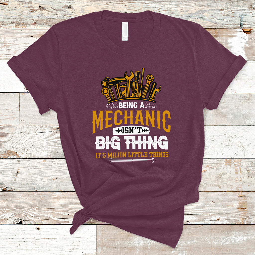 Being A Mechaic T Shirt Isnt Big Thing Its Milion Little Things - Wonder Print Shop