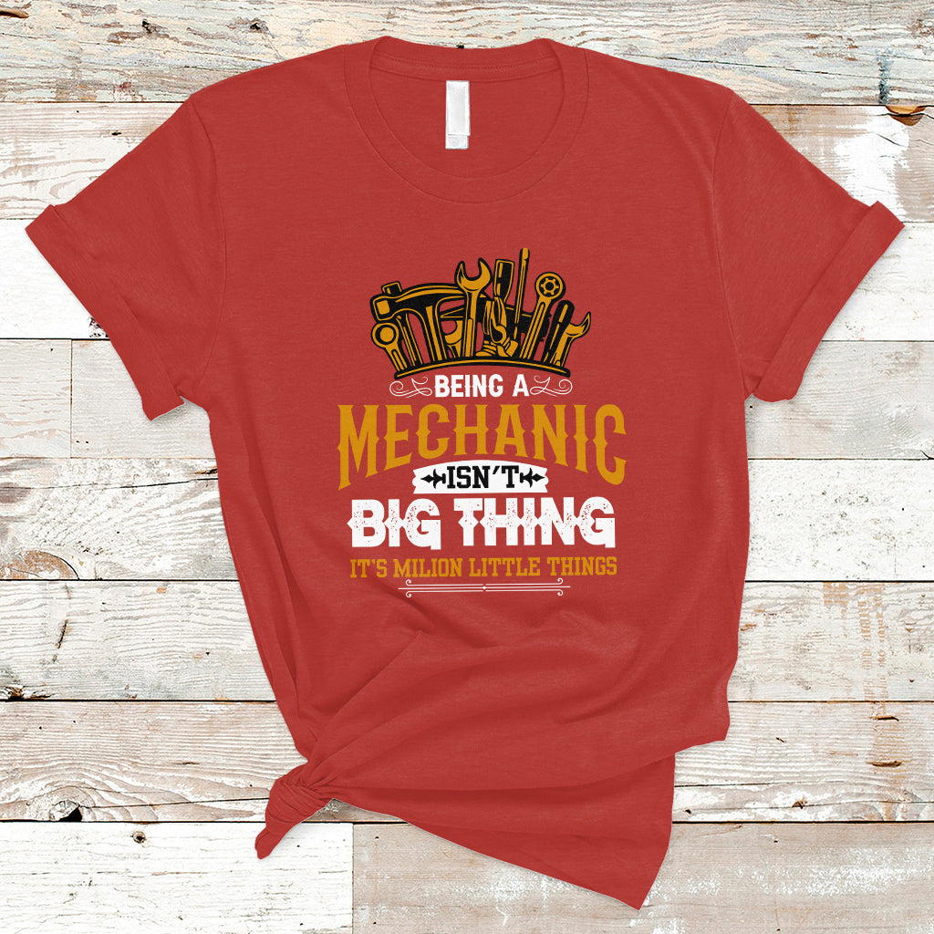 Being A Mechaic T Shirt Isnt Big Thing Its Milion Little Things - Wonder Print Shop